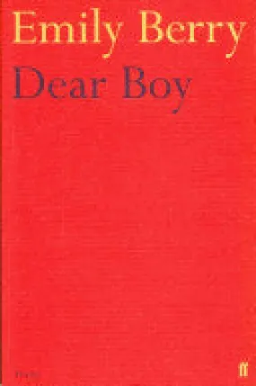 Berry, Emily: Dear Boy