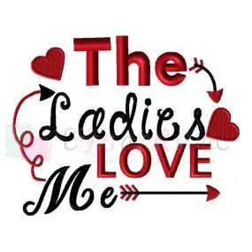 The Ladies Love Me Valentine Embroidery Design